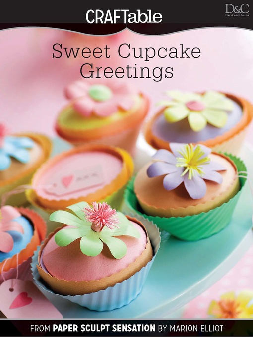 Title details for Sweet Cupcake Greetings by Editors of David & Charles - Available